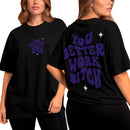 Camiseta Oversized Shap Life You Better Work Bitch - 3824