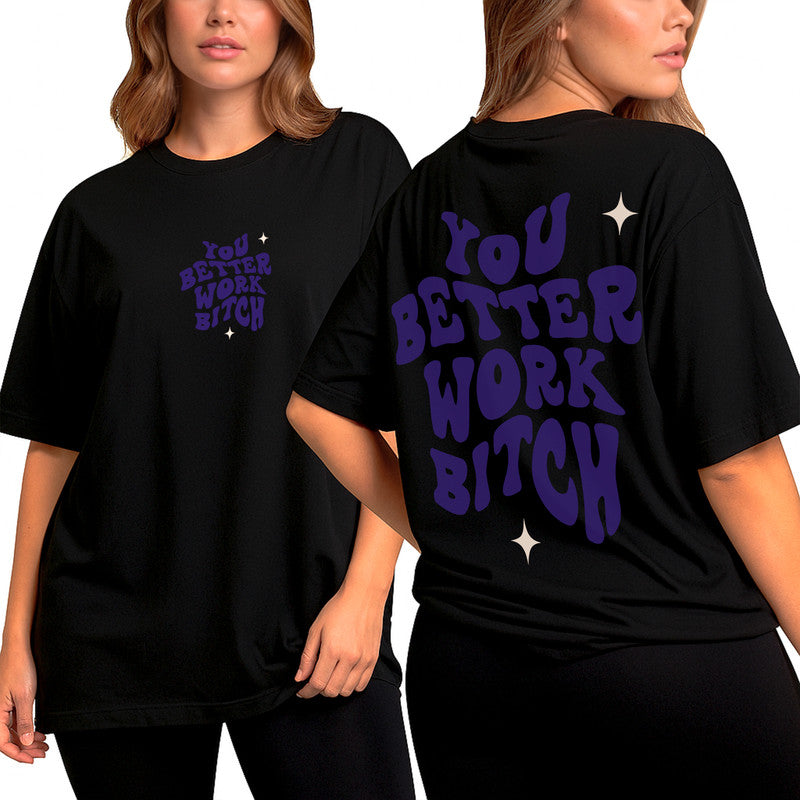 Camiseta Oversized Shap Life You Better Work Bitch - 3824