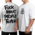 Camiseta Oversized Shap Life Fuck What People Think - 3853