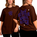 Camiseta Oversized Shap Life You Better Work Bitch - 3824